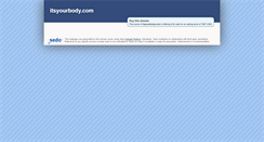 Desktop Screenshot of itsyourbody.com